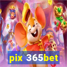 pix 365bet