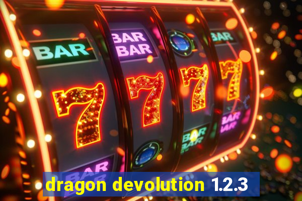 dragon devolution 1.2.3