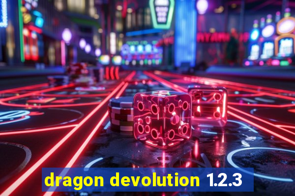 dragon devolution 1.2.3