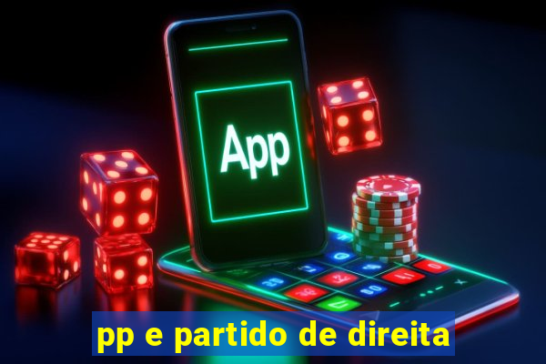 pp e partido de direita