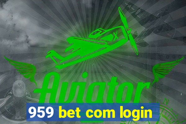 959 bet com login