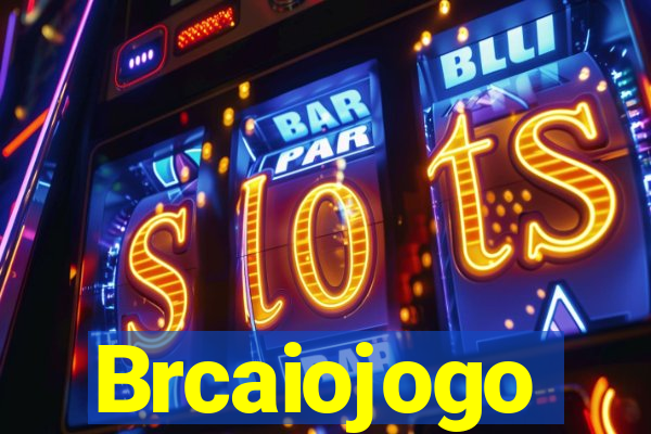 Brcaiojogo