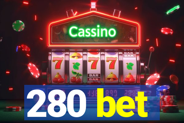 280 bet