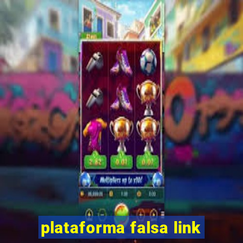 plataforma falsa link