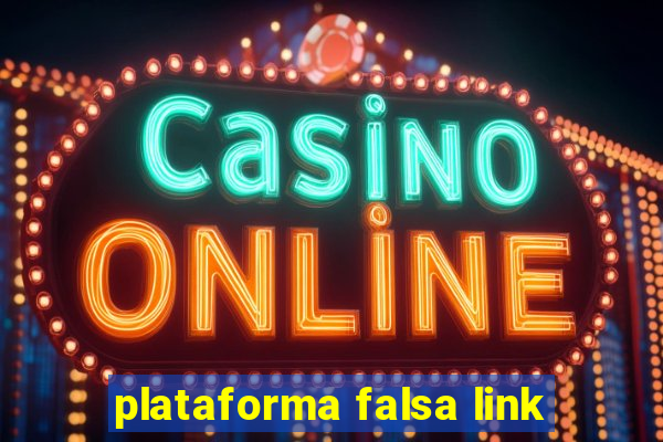 plataforma falsa link