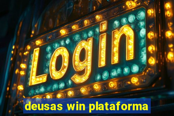 deusas win plataforma