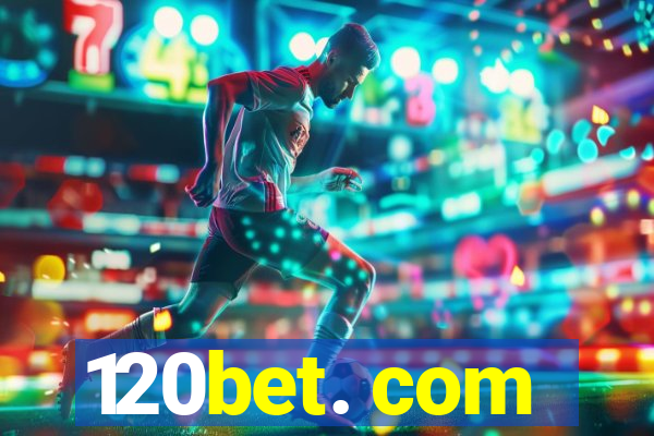 120bet. com