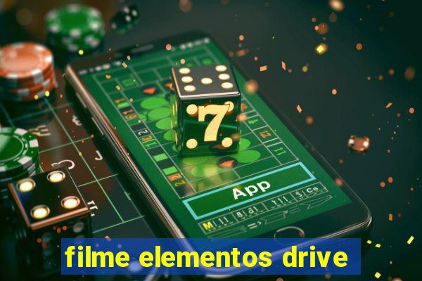 filme elementos drive