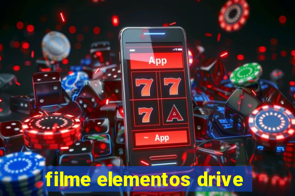 filme elementos drive