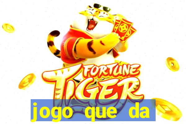 jogo que da dinheiro sem precisar depositar