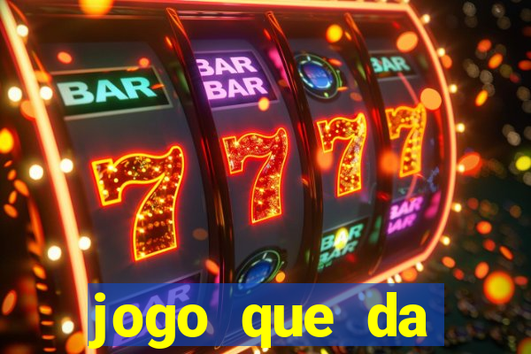 jogo que da dinheiro sem precisar depositar