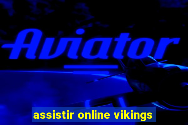 assistir online vikings