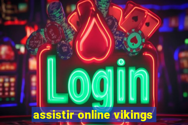 assistir online vikings