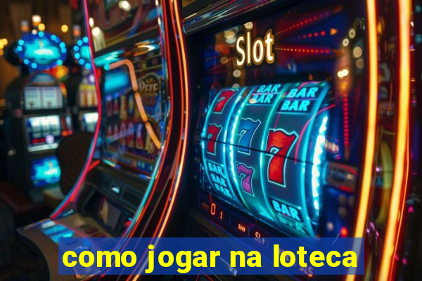 como jogar na loteca