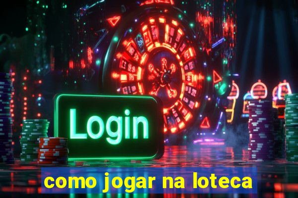 como jogar na loteca