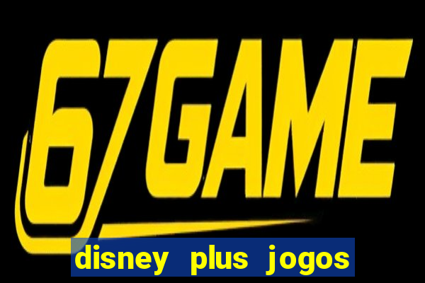 disney plus jogos de futebol