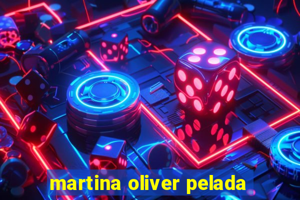 martina oliver pelada