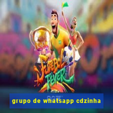 grupo de whatsapp cdzinha