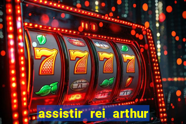 assistir rei arthur (2004 mega filmes)