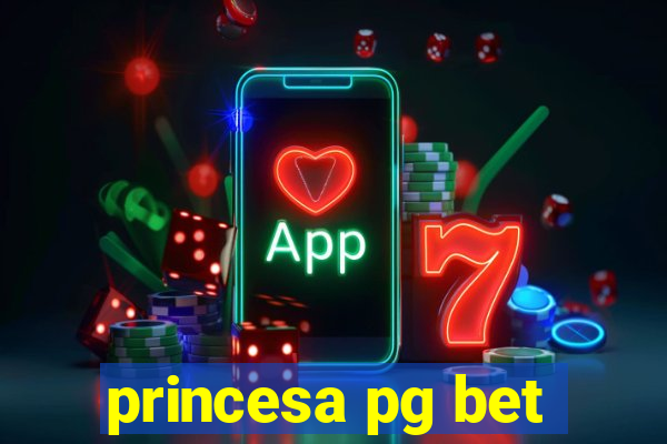 princesa pg bet