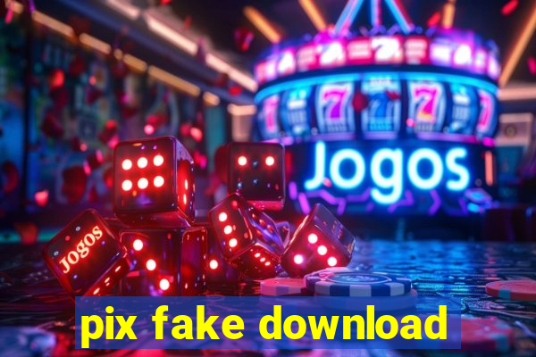 pix fake download