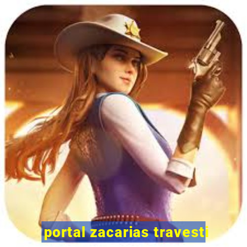 portal zacarias travesti