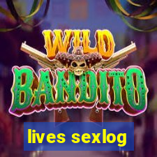 lives sexlog