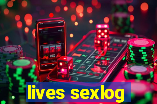 lives sexlog