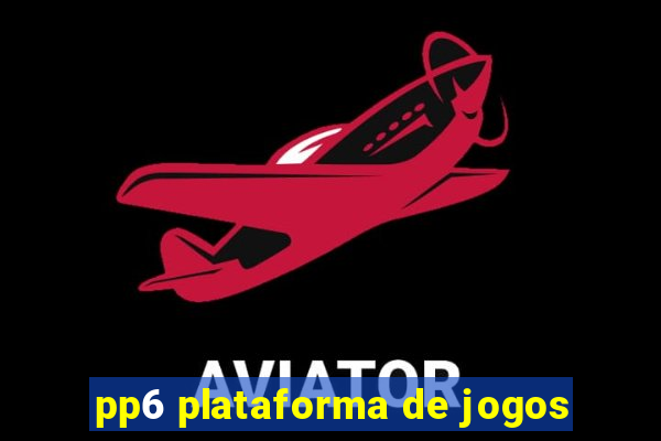 pp6 plataforma de jogos