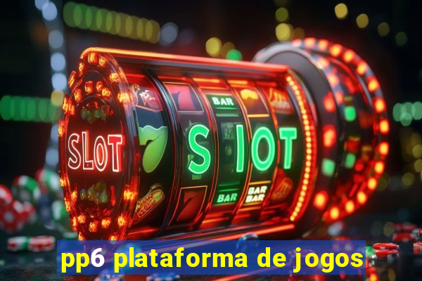 pp6 plataforma de jogos