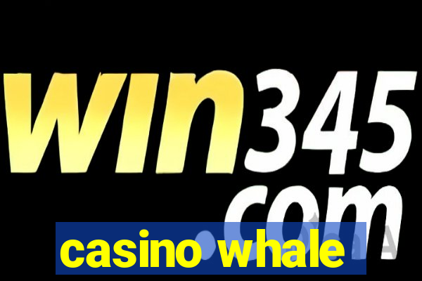 casino whale