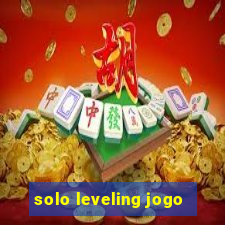 solo leveling jogo