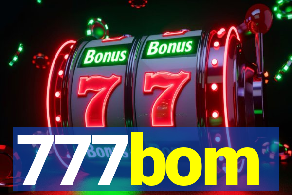 777bom