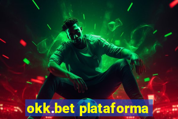 okk.bet plataforma