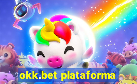 okk.bet plataforma