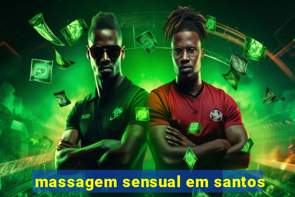 massagem sensual em santos