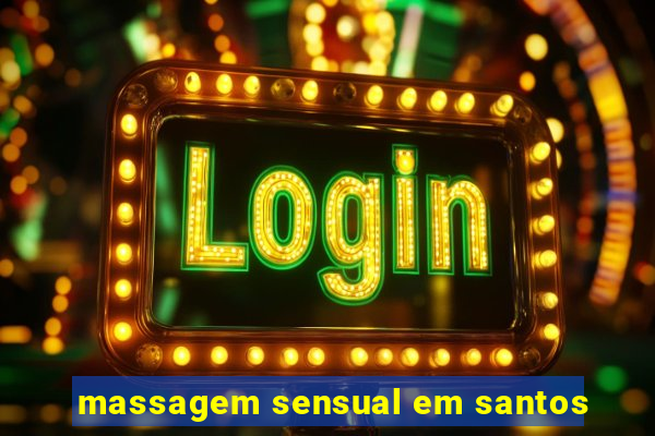 massagem sensual em santos