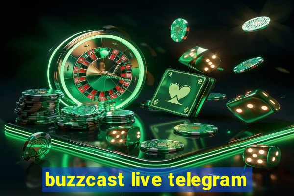 buzzcast live telegram