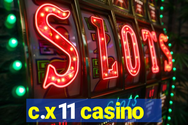 c.x11 casino