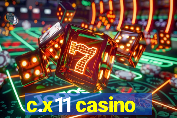 c.x11 casino