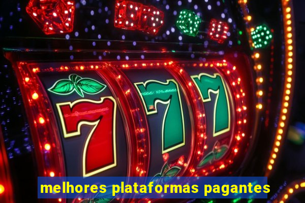 melhores plataformas pagantes