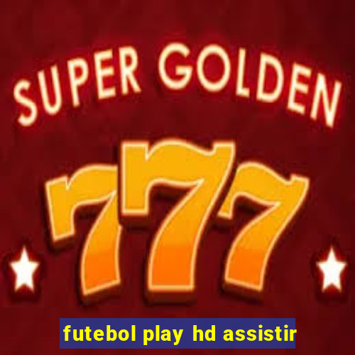 futebol play hd assistir