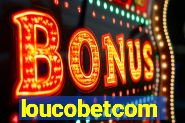 loucobetcom