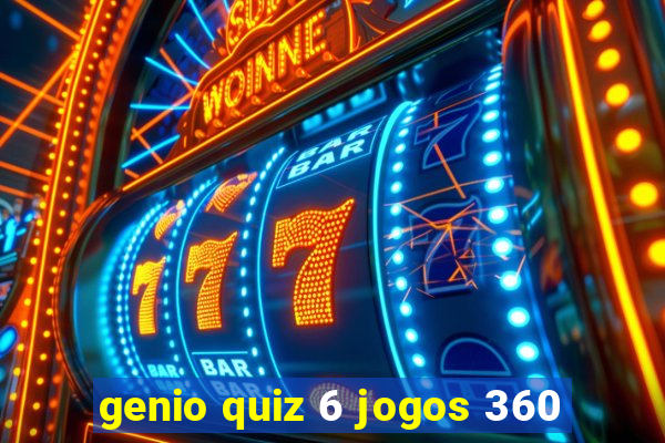 genio quiz 6 jogos 360