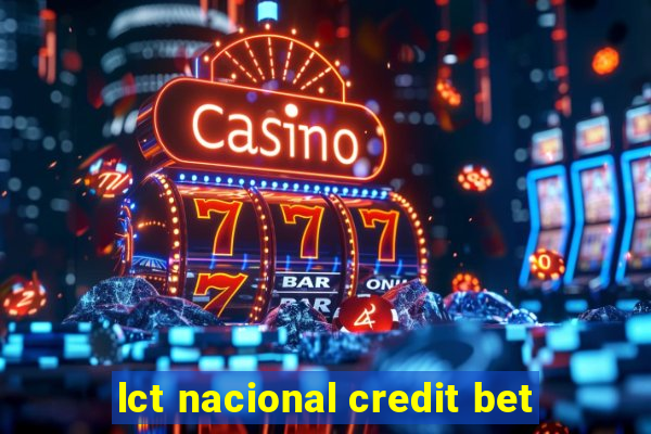 lct nacional credit bet