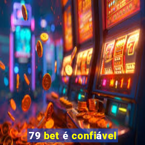 79 bet é confiável