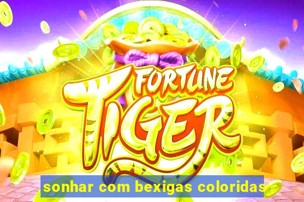 sonhar com bexigas coloridas