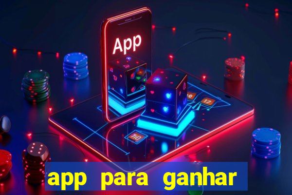 app para ganhar dinheiro de verdade pix na hora