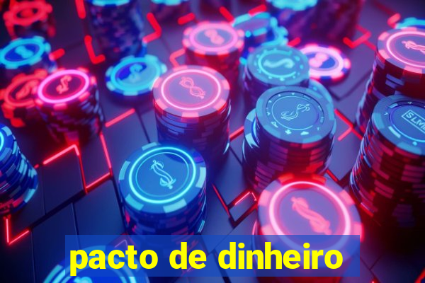 pacto de dinheiro