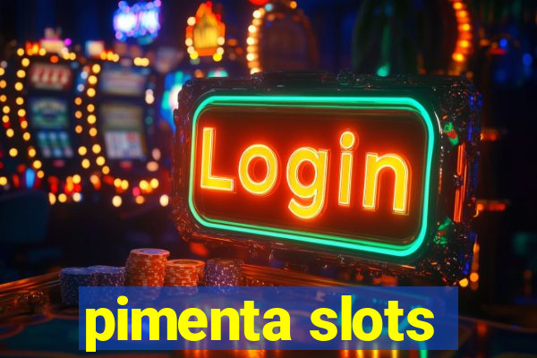 pimenta slots